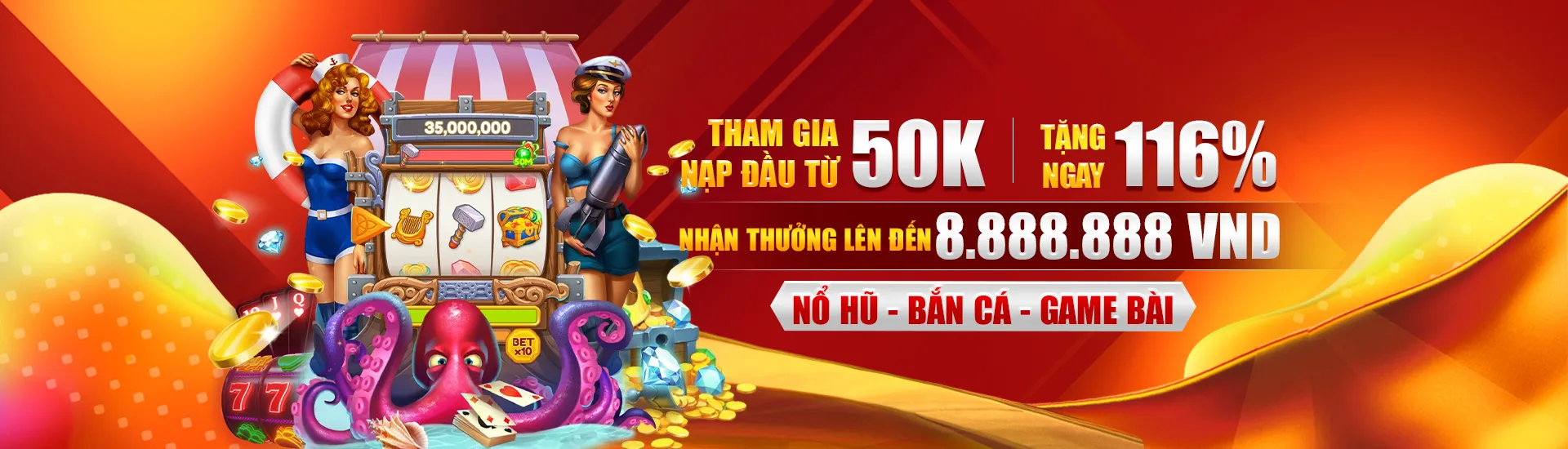 tham gia nạp đầu từ 50k tặng ngay 116% nhận thưởng lên đến 8.888.888 vnd nổ hũ bắn cá game bài