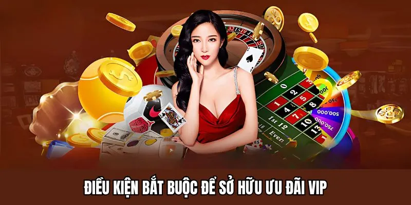 Điều kiện bắt buộc để sở hữu ưu đãi VIP King33
