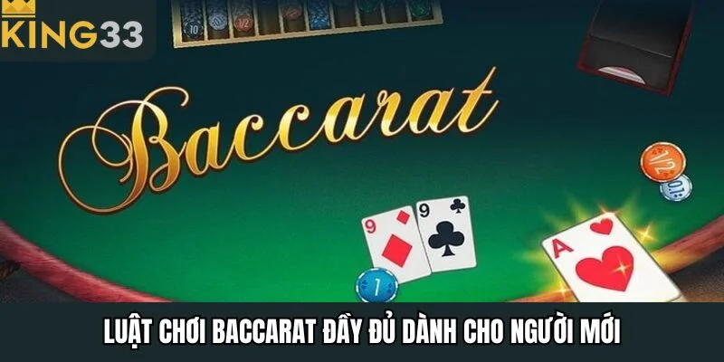 Luật chơi baccarat đầy đủ dành cho người mới