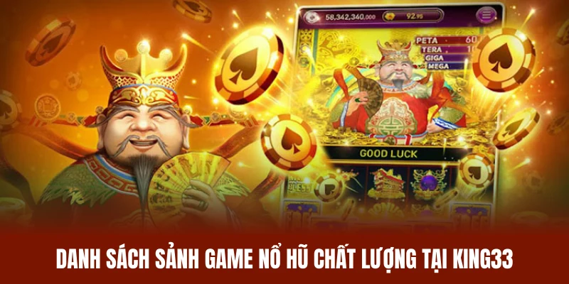Danh sách sảnh game nổ hũ chất lượng tại King33