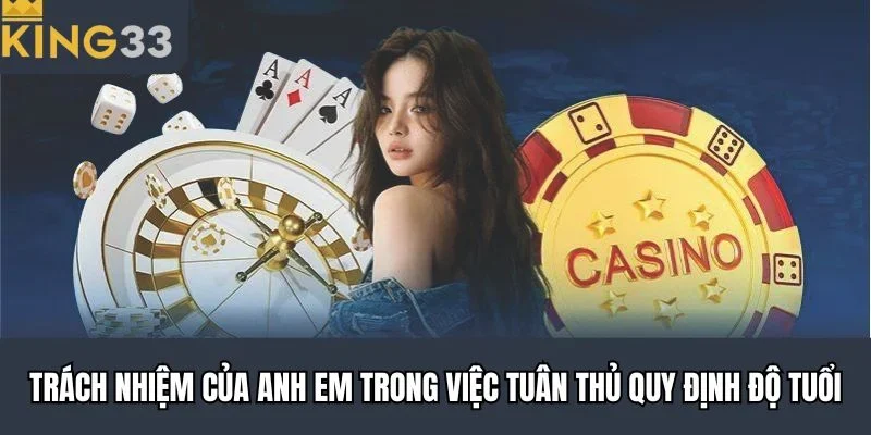 Trách nhiệm của anh em trong việc tuân thủ quy định độ tuổi