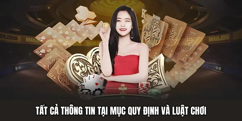 Tất cả thông tin tại mục quy định và luật chơi